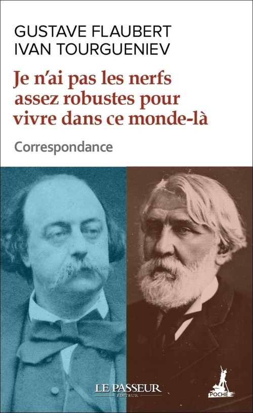 Couverture ebook de Je n'ai pas les nerfs assez robustes pour vivre dans ce monde-là, de Gustave Flaubert, Ivan Tourguéniev