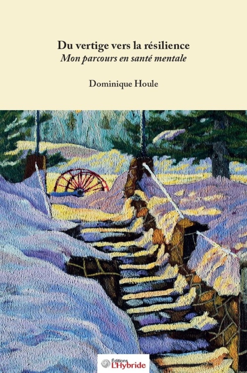 Couverture ebook de Du vertige vers la résilience : mon parcours en santé mentale, de Dominique Houle