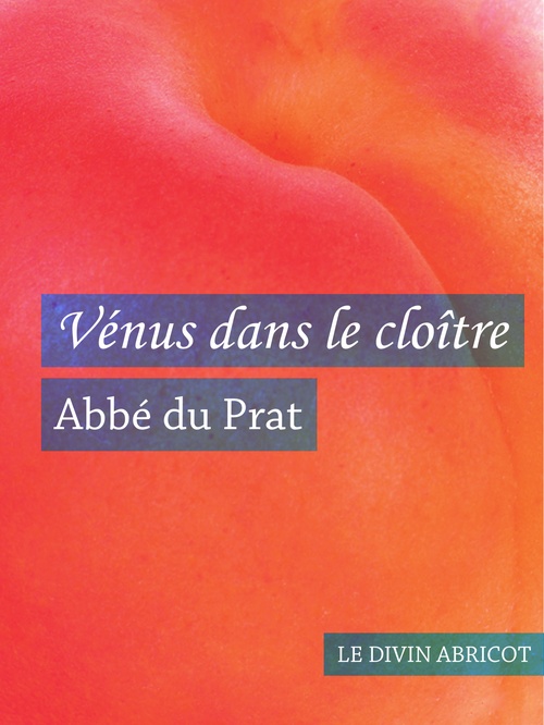 ebook cover of Vénus dans le cloître (érotique), by Abbé du prat