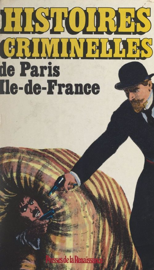 ebook cover of Histoires criminelles de Paris, Île-de-France, by Daniel Riche
