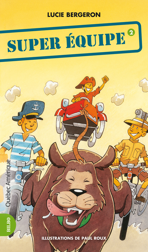 Couverture ebook de Les Trois Jojo 02 - Super Équipe, de Lucie Bergeron