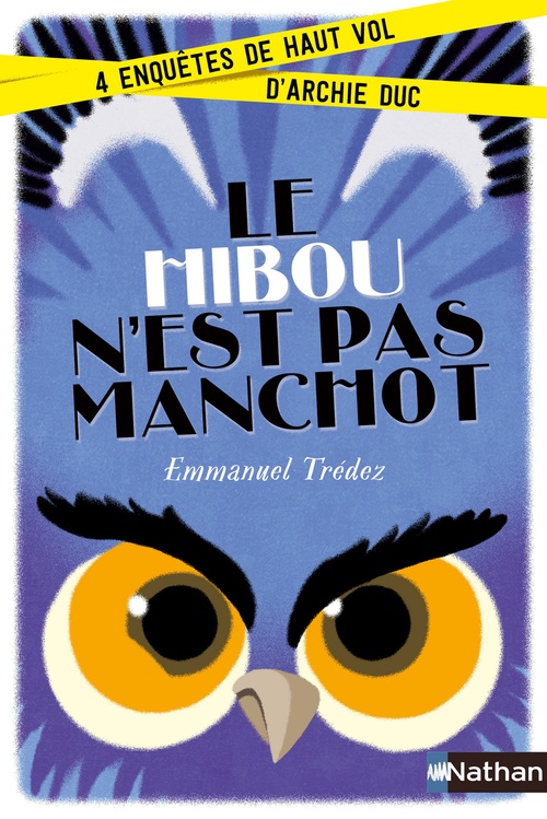 Couverture ebook de Le Hibou n'est pas manchot:4enquêtes de haut vol d'Archie Duc-EFL3, de Emmanuel Trédez