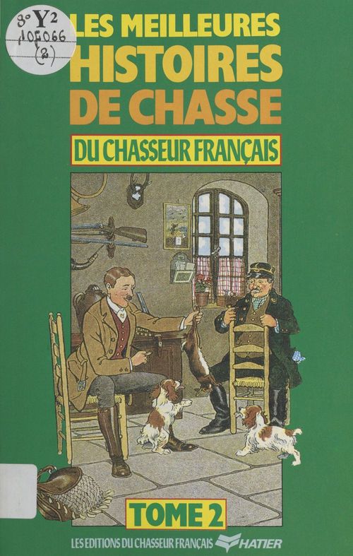 Couverture ebook de Les Meilleures histoires de chasse du Chasseur français (2), de Le Chasseur Francais
