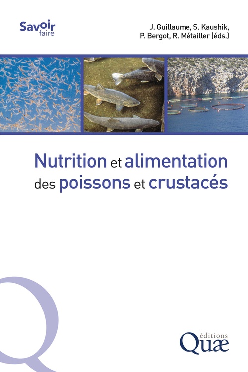 Couverture ebook de Nutrition et alimentation des poissons et crustacés, de Pierre Bergot, Jean Guillaume, Sadasivam Kaushik, Robert Métailler