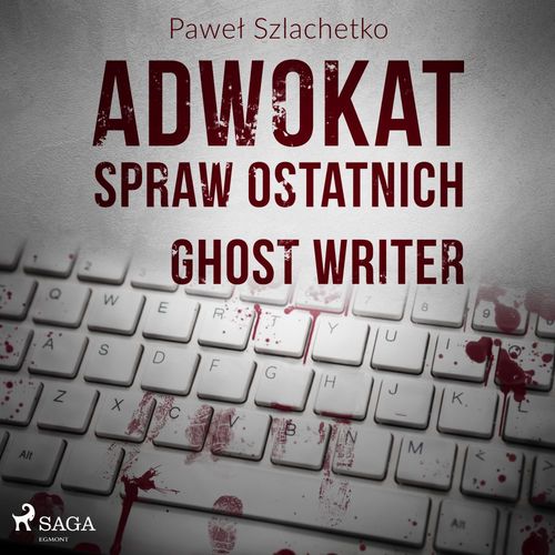 audiobook cover of Adwokat spraw ostatnich. Ghost writer, by Pawel Szlachetko