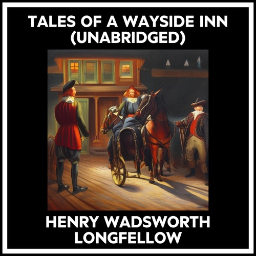Couverture audiobook de Tales Of A Wayside Inn (Unabridged), de Henry Wadsworth Longfellow