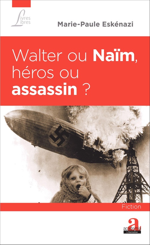 Couverture ebook de Walter ou Naïm, héros ou assassin ?, de Marie-paule Eskenazi