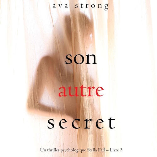 Couverture audiobook de Son autre secret (Un thriller psychologique Stella Fall - Livre 3), de Ava Strong