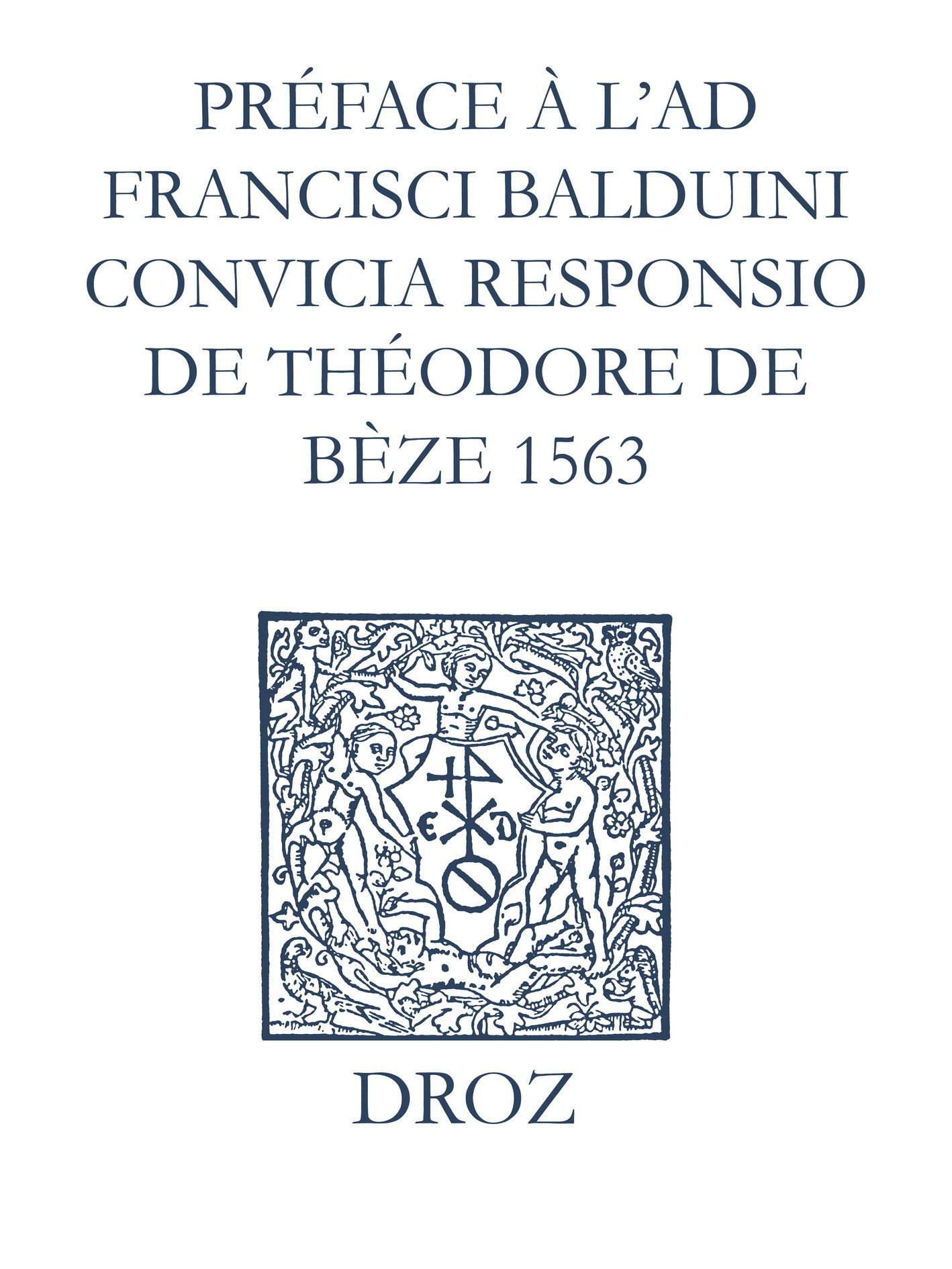 Couverture ebook de Recueil des opuscules 1566. Préface à l´Ad Fr. Balduini convicia responsio de Théodore de Bèze (1563), de Laurence Vial-bergon