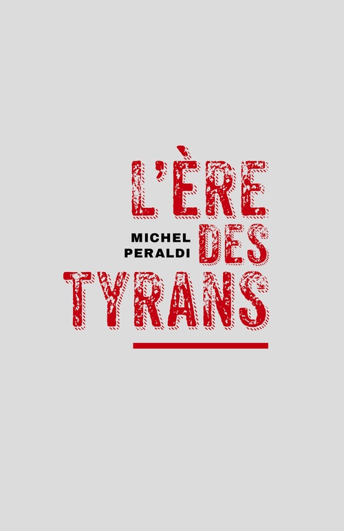 Couverture ebook de L'Ère des tyrans, de Michel Peraldi