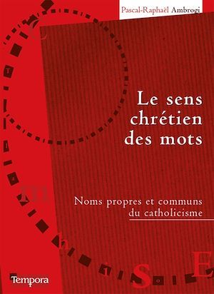 Couverture ebook de Le sens chrétien des mots, de Ambrogi P-R.