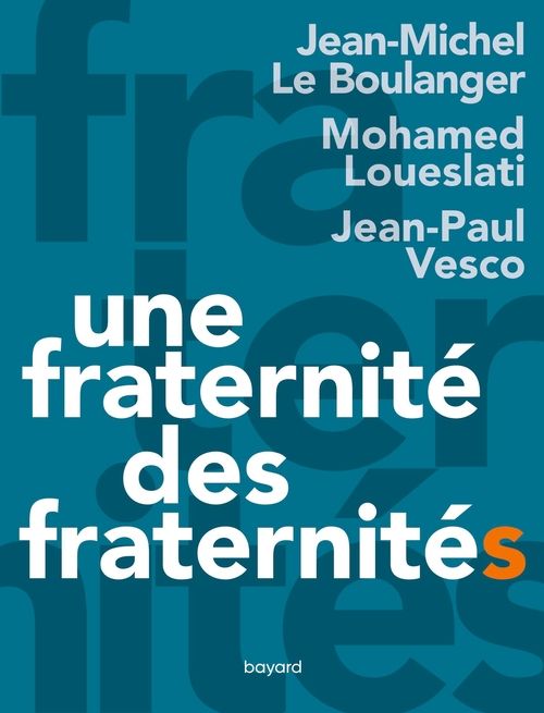 ebook cover of Une fraternité, des fraternités, by Jean-Michel Le Boulanger, Mohamed LOUESLATI, Jean-Paul Vesco