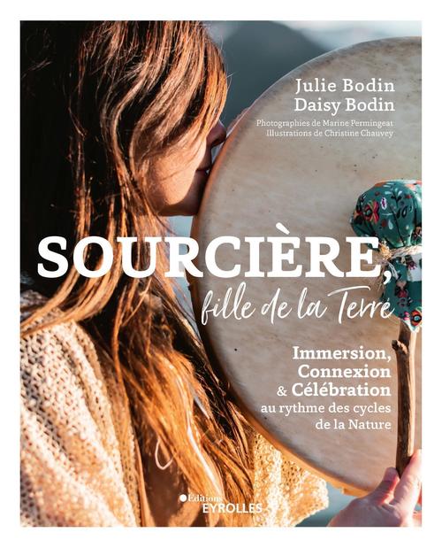 ebook cover of Sourcière, fille de la Terre, by Daisy Bodin, Julie Bodin, Christine Chauvey, Marine Permingeat