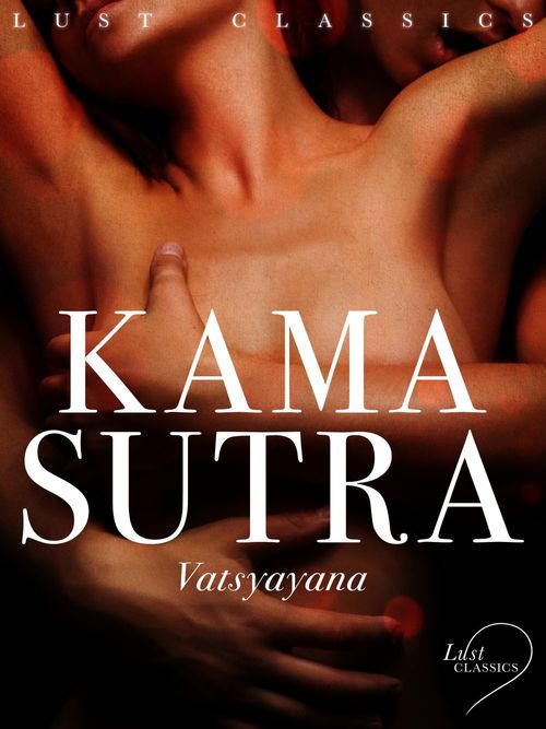 Couverture ebook de LUST Classics: Kama Sutra, de - Vatsyayana