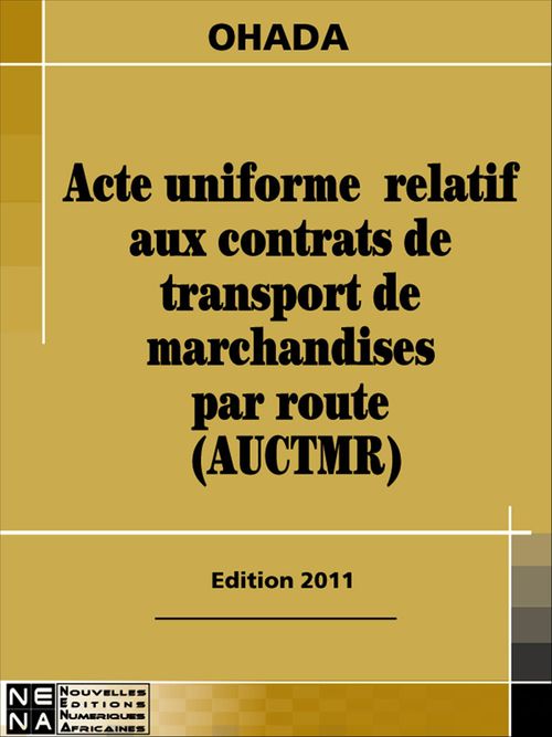 Couverture ebook de Acte uniforme relatif aux contrats de transport de marchandises par route (AUCTMR), de Collectif