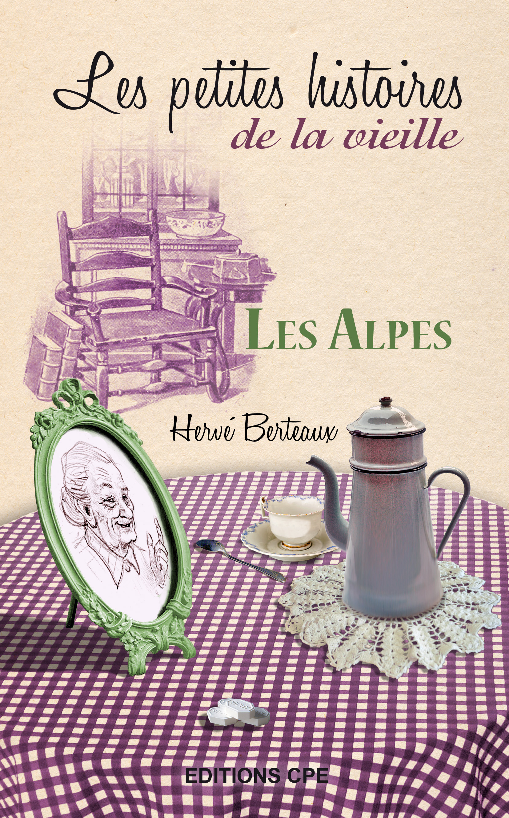 ebook cover of Alpes, les petites histoires de la vieille, by Hervé Berteaux