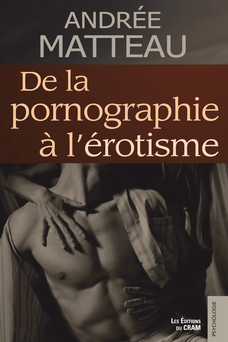 Couverture ebook de De la pornographie à l'érotisme, de Andrée Matteau