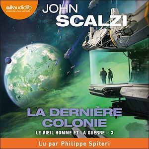 audiobook cover of La Dernière Colonie - Le Vieil Homme et la guerre, Tome 3, by John Scalzi