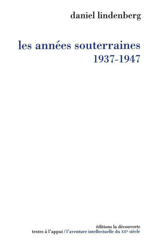 Couverture ebook de Les années souterraines (1937-1947), de Daniel Lindenberg, Véronique Julia