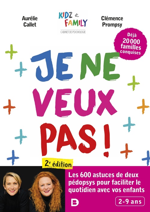 ebook cover of Je ne veux pas ! : Encore plus d´astuces pour faciliter le quotidien avec vos enfants, by Aurélie Callet, Clémence Prompsy