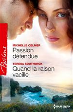 Couverture ebook de Passion défendue - Quand la raison vacille, de Michelle Celmer, Teresa Southwick