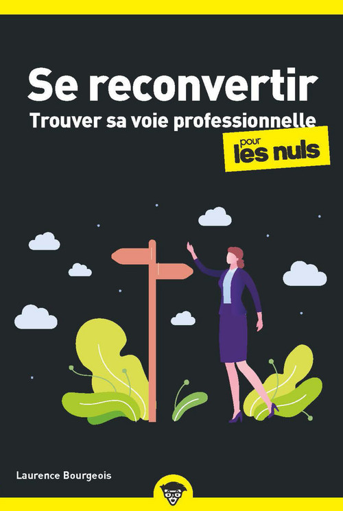 ebook cover of Se reconvertir - Trouver sa voie professionnelle pour les nuls, by Laurence Bourgeois