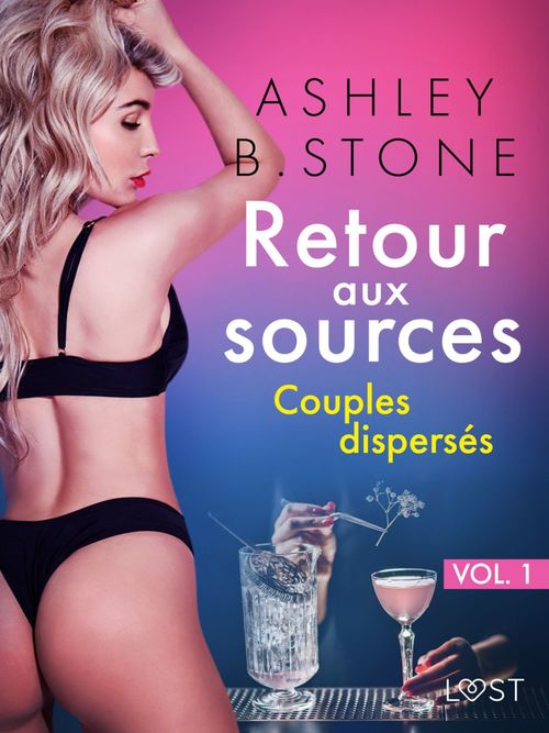 Couverture ebook de Retour aux sources vol. 1 : Couples dispersés - Une nouvelle érotique, de Ashley B Stone