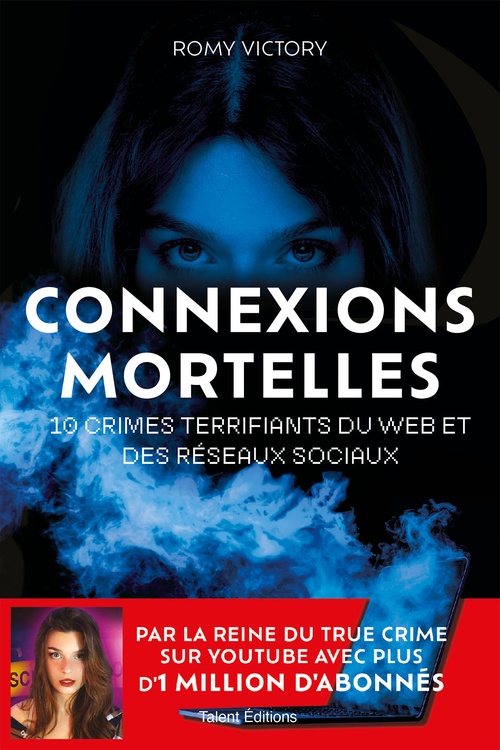 ebook cover of Connexions mortelles - 10 crimes terrifiants du web et des réseaux sociaux, by Romy Victory