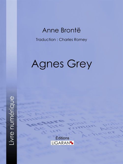 ebook cover of Agnès Grey, by Anne Bronte, Ligaran