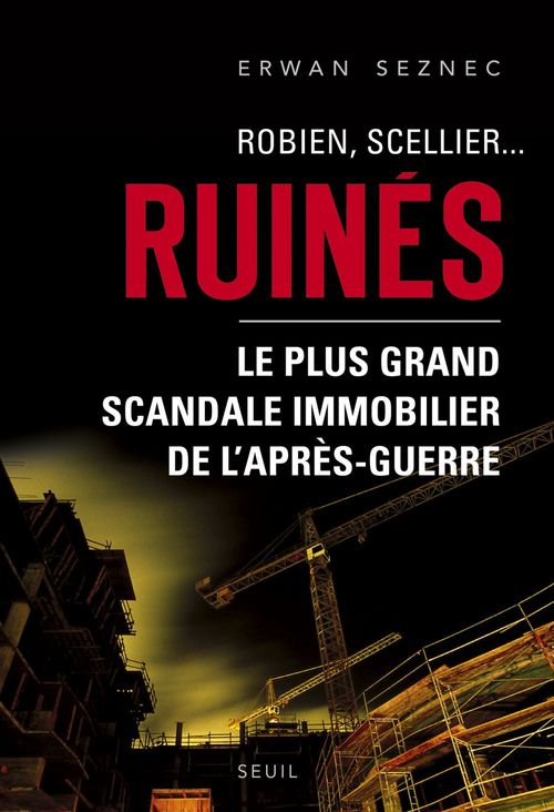 ebook cover of Robien, Scellier...Ruinés!. Le plus grand scandale immobilier de l'après-guerre, by Erwan Seznec