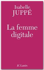 ebook cover of La femme digitale, by Isabelle Juppé