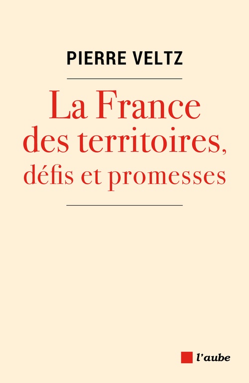 ebook cover of La France des territoires, défis et promesses, by Pierre Veltz