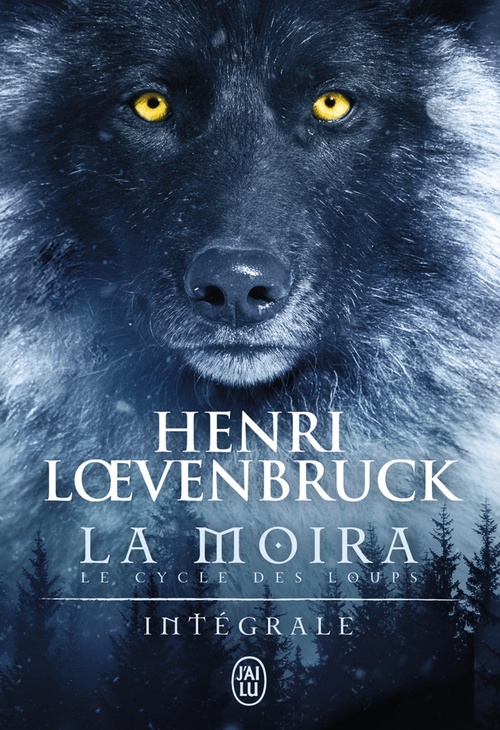 Couverture ebook de La Moïra - Le cycle des loups (L'Intégrale), de Henri Loevenbruck