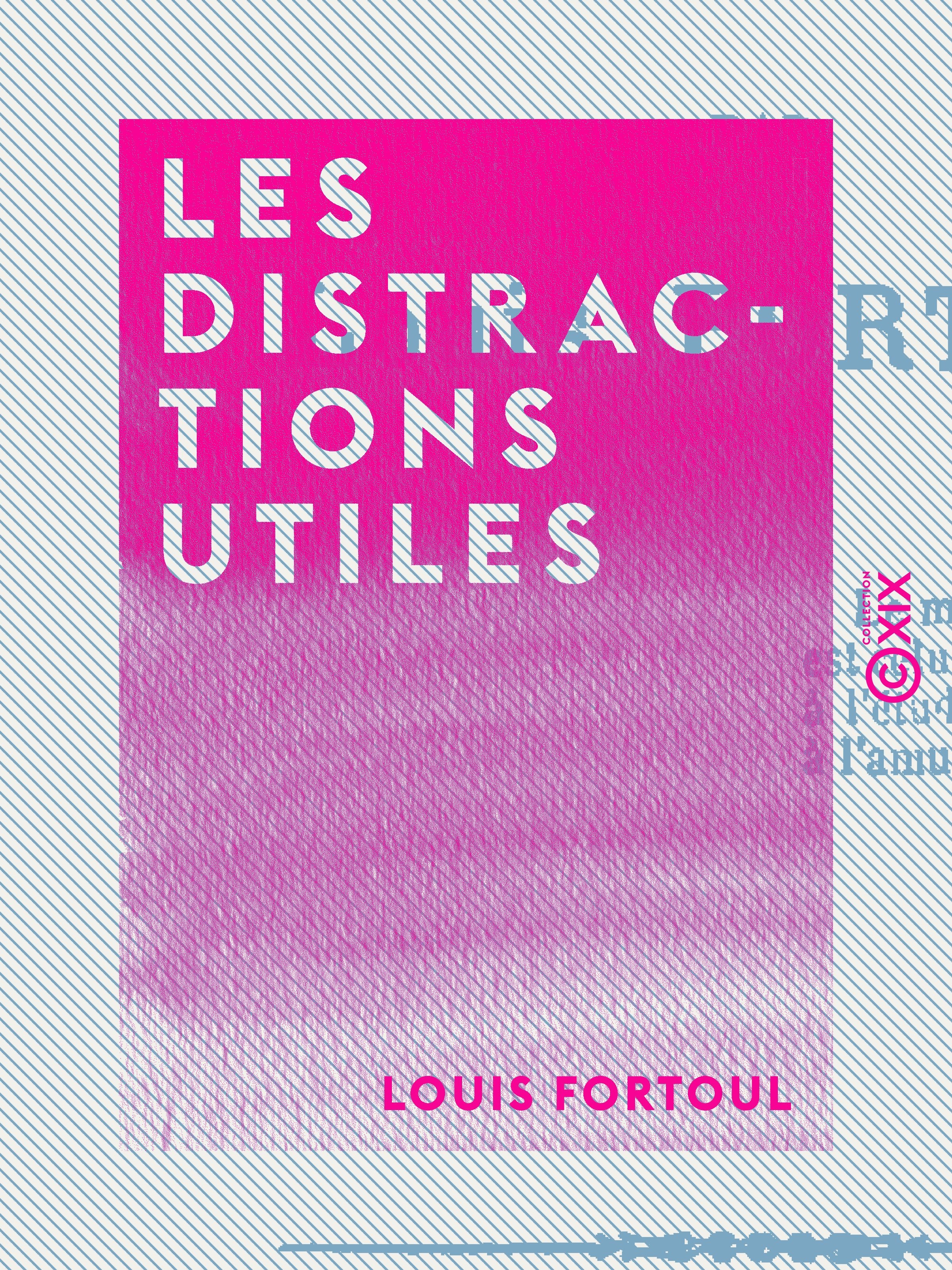 Couverture ebook de Les Distractions utiles, de Louis Fortoul