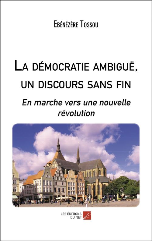Couverture ebook de La démocratie ambiguë, un discours sans fin, de Ebenezere Tossou