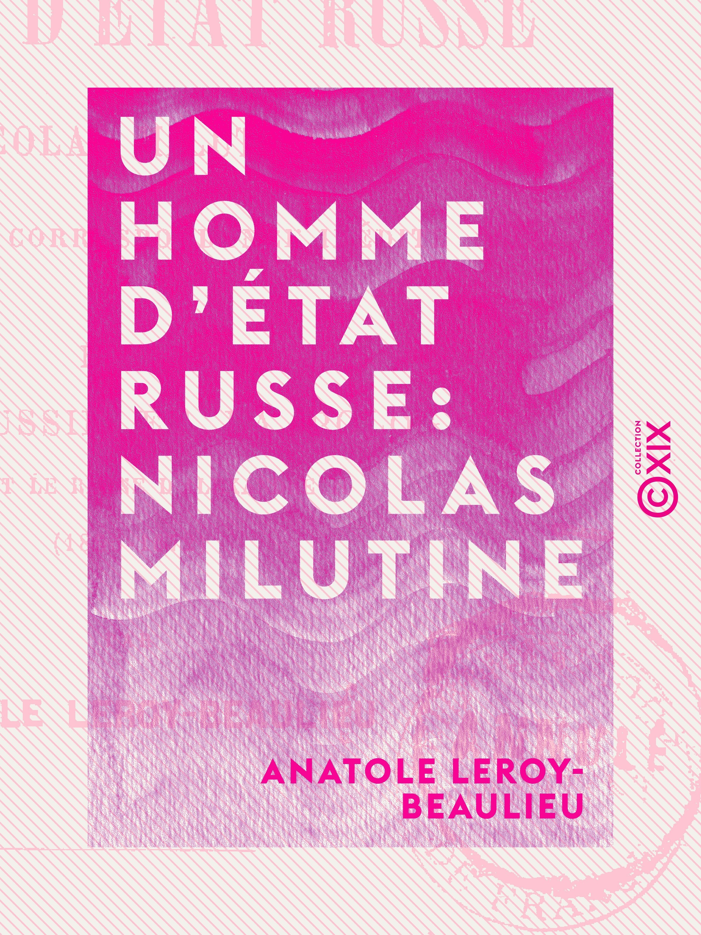 Couverture ebook de Un homme d'État russe : Nicolas Milutine, de Anatole Leroy-Beaulieu