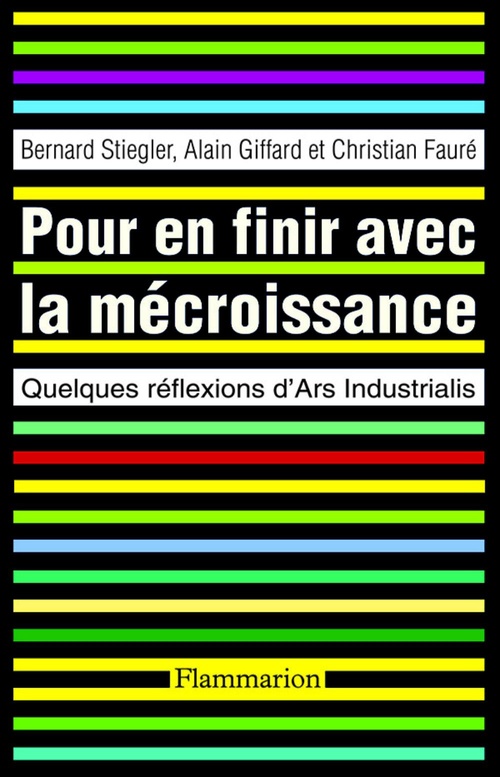 ebook cover of Pour en finir avec la mécroissance. Quelques réflexions d'Ars industrialis, by Christian Fauré, Alain Giffard, Bernard Stiegler