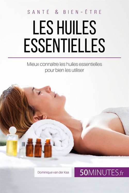 ebook cover of Les huiles essentielles, by Dominique Van Der Kaa