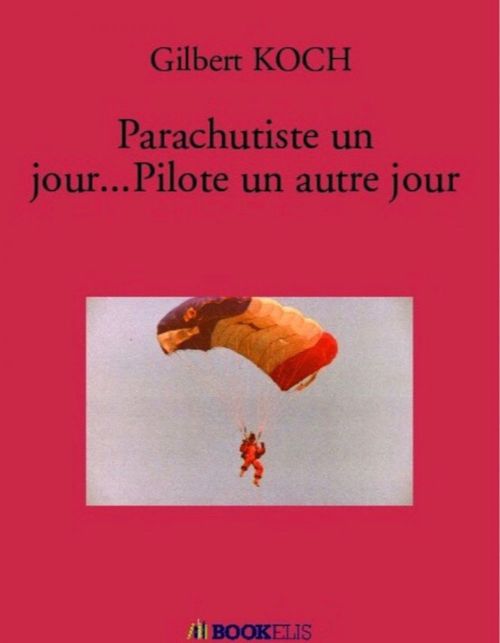 Couverture ebook de Parachutiste un jour...Pilote un autre jour, de
