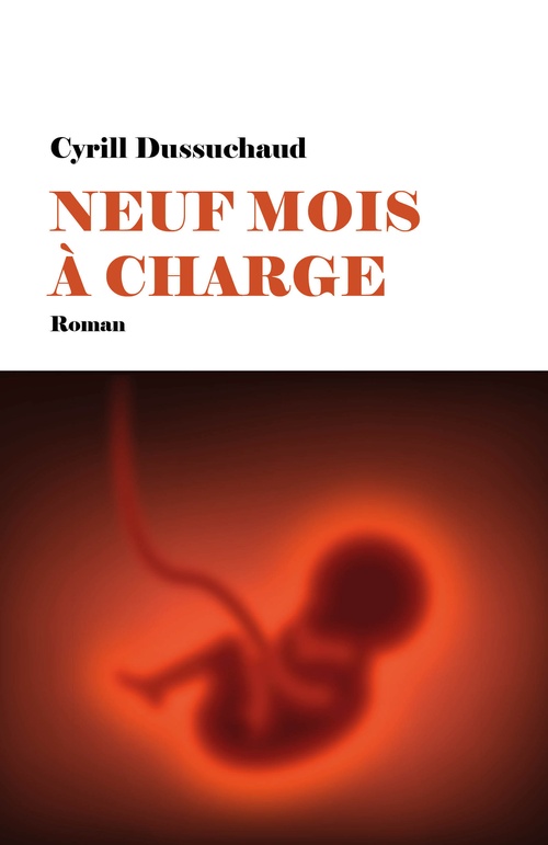 Couverture ebook de Neuf mois à charge, de Cyrill Dussuchaud
