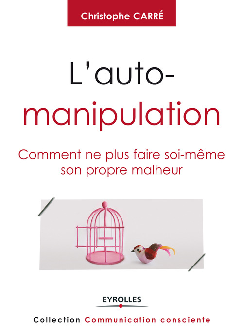 Couverture ebook de L'auto-manipulation, de Christophe Carré