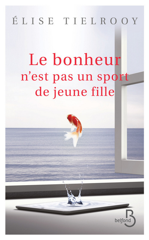 Couverture ebook de Le bonheur n'est pas un sport de jeune fille, de Elise Tielrooy
