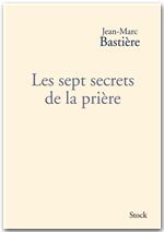 Couverture ebook de Les sept secrets de la prière, de Jean-marc Bastière
