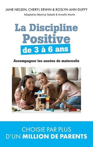 ebook cover of La Discipline positive de 3 à 6 ans, by Cheryl Erwin, Armelle Martin, Jane Nelsen, Béatrice Sabaté