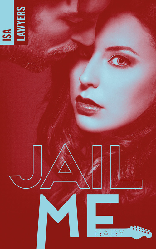 Couverture ebook de Jail me, baby - Tome 1, de Isa Lawyers