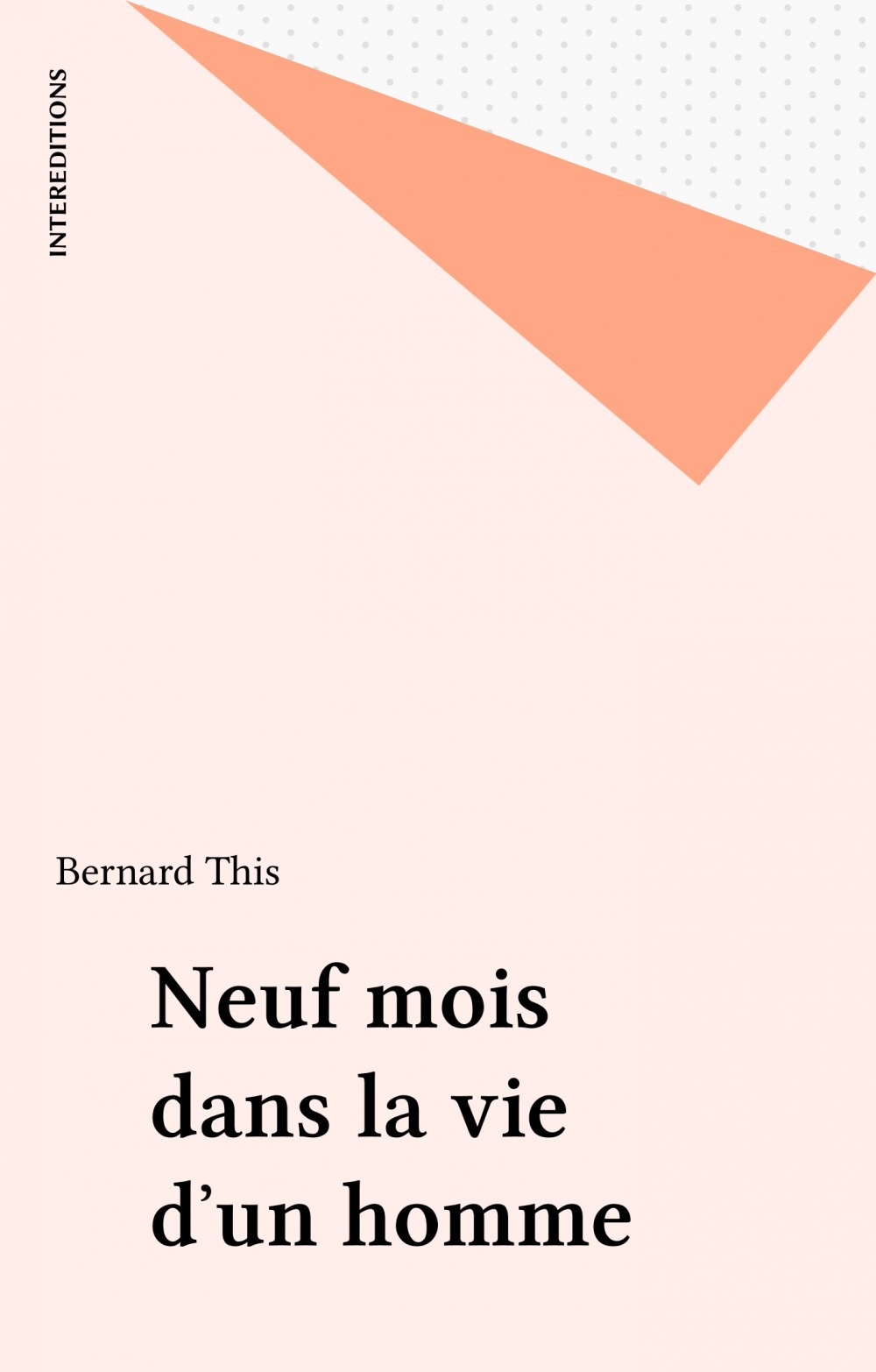 ebook cover of Neuf mois dans la vie d'un homme, by Bernard This