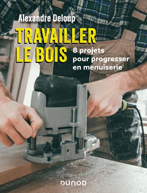 Couverture ebook de Travailler le bois, de Alexandre Deloup
