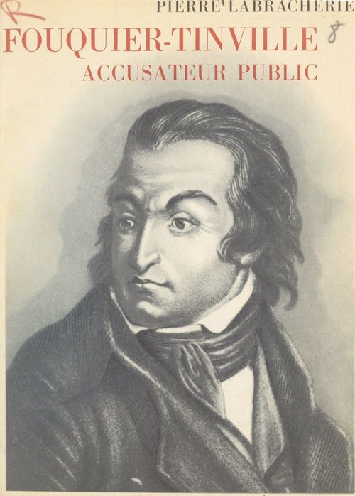 Couverture ebook de Fouquier-Tinville, accusateur public, de Pierre Labracherie