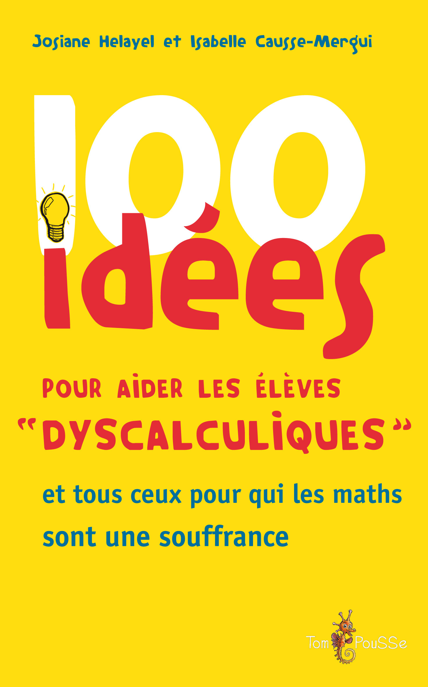 ebook cover of 100 idées pour aider les élèves « dyscalculiques », by Causse Mergui E