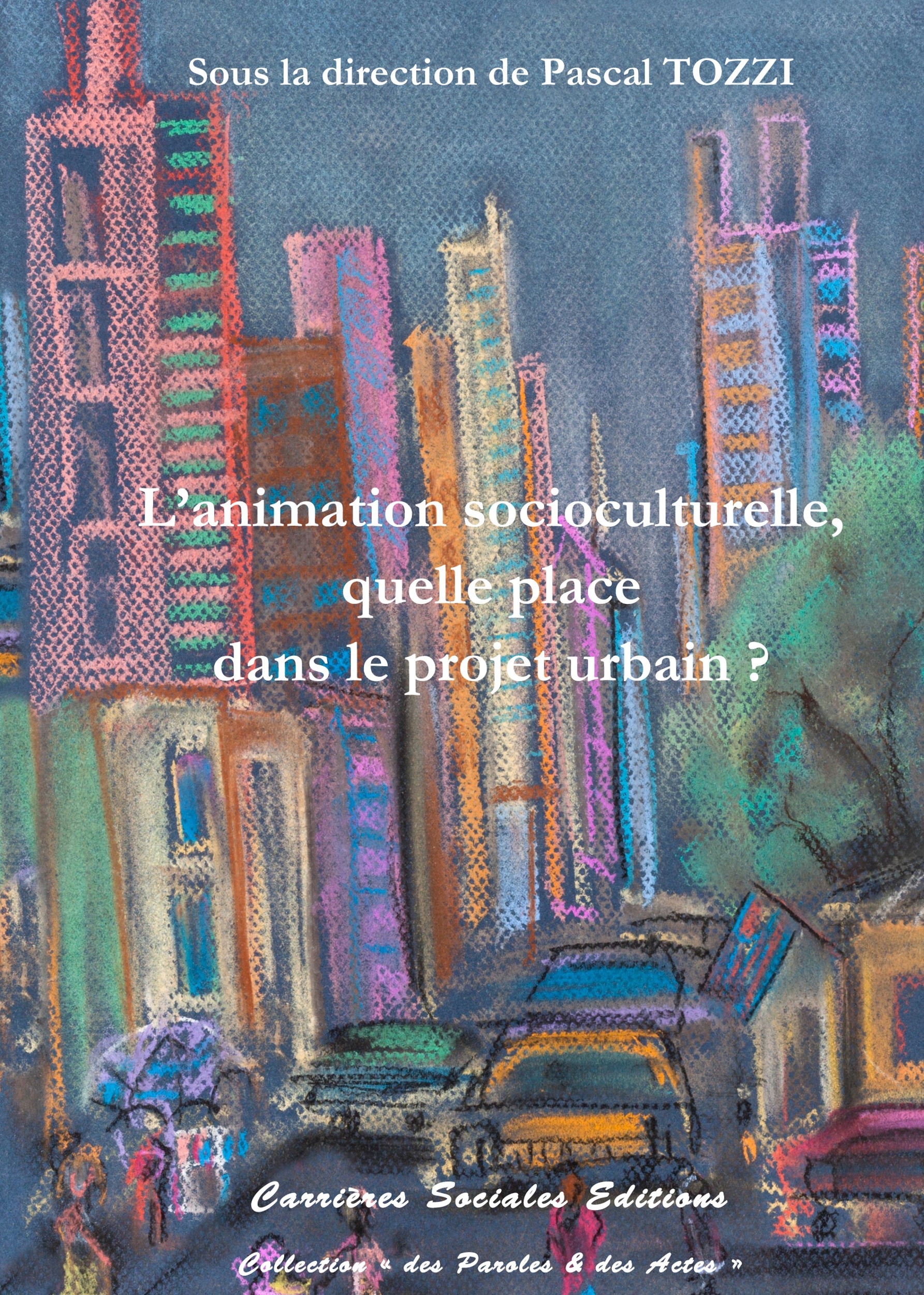 ebook cover of L´animation socioculturelle, quelle place dans le projet urbain ?, by Collectif
